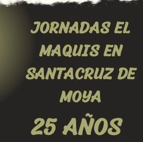 Santa Cruz de Moya celebra las XXV Jornadas del Maquis y el XXXVI Homenaje a los Guerrilleros Españoles
 
 