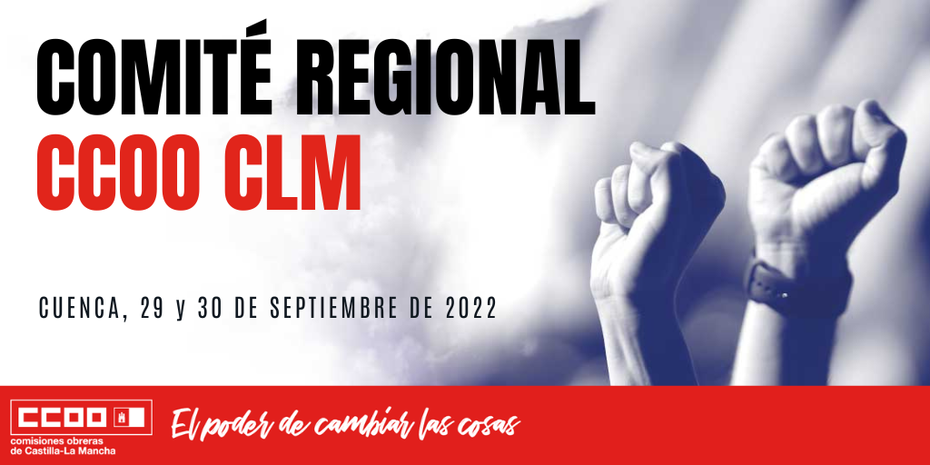 Unai Sordo participa en el Comité Regional de CCOO CLM que acoge la ciudad de Cuenca los días 29 y 30 de septiembre