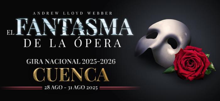 El Fantasma de la ópera hará su debut en Cuenca del 28 al 31 de agosto